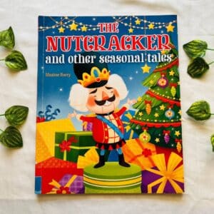 The Nutcracker and other Seasonal Tales: Picture Story Book