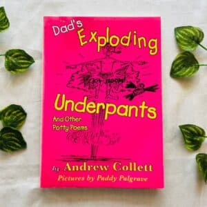 Dad's Exploding Underpants And Other Potty Poems