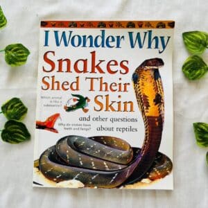 I Wonder Why: Snakes Shed Their Skin