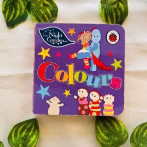 In the Night Garden Colours: Board Book