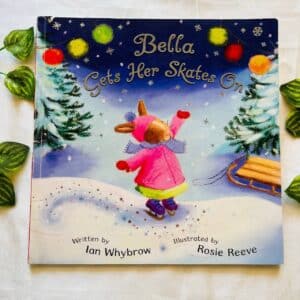 Bella Gets Her Skates On: Picture Story Book