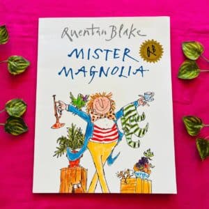 Mister Magnolia By Quentin Blake