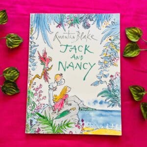 Jack and Nancy By Quentin Blake