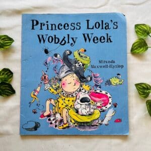 Princess Lola's Wobbly Week: Picture Story Book
