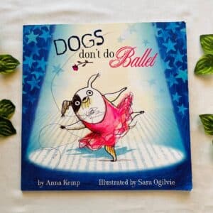 Dogs don't do Ballet: Picture Story Book