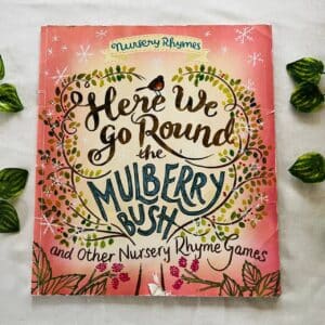Here We Go Round the Mulberry Bush: Picture Story Book