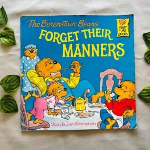 The Berenstain Bears Forget Their Manners