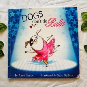 Dogs Don't Do Ballet: Picture Story Book