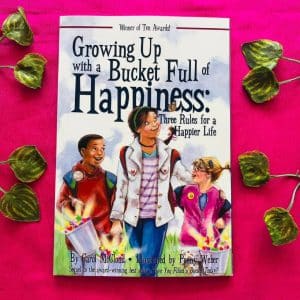 Growing Up With A Bucket Full Of Happiness