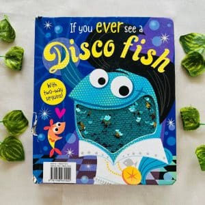 If You Ever See A Disco Fish: Two- Way Sequins Board Book