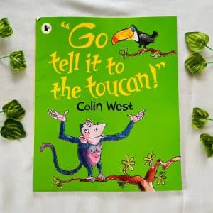 " Go Tell It To The Toucan!"