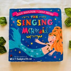The Singing Mermaid by Julia Donaldson: Board Book