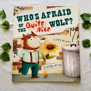 Who's Afraid of the Quite Nice Wolf? Picture Story Book