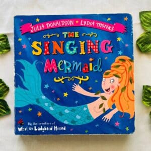 The Singing Mermaid by Julia Donaldson: Board Book