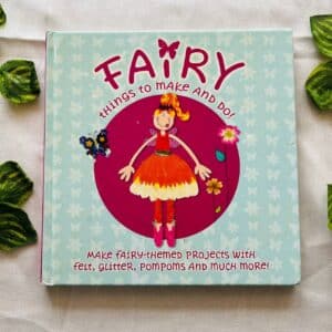 Fairy Things To Make and Do!