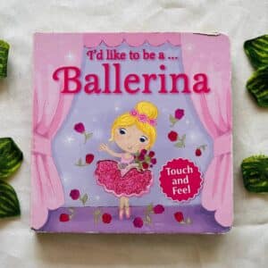 I'd Like to be a Ballerina Board Book