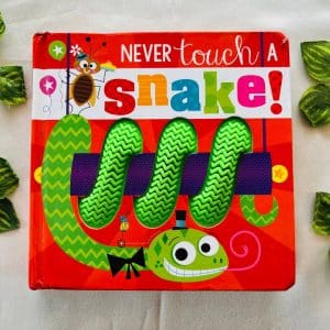 Never Touch a Snake Touch and Feel Board Book