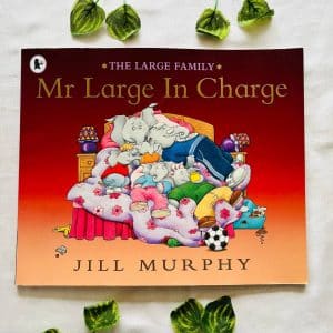 The Large Family: Mr Large In Charge Picture Story Book