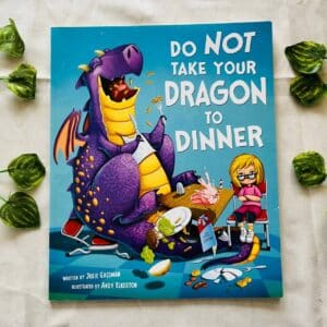 Do Not Take Your Dragon To Dinner: Picture Story Book