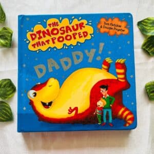 The Dinosaur that Pooped Daddy: Board Book