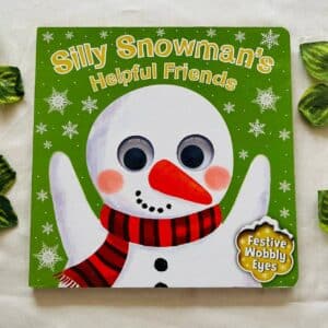 Silly Snowman's Helpful Friends: Board Book With Wobbly Eyes