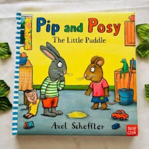 Pip and Posy: The Little Puddle