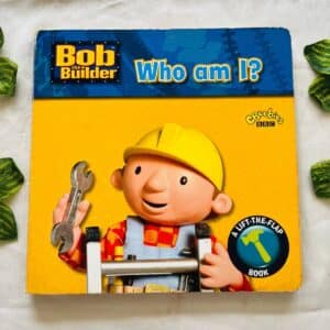 Bob the Builder: Who Am I? A Lift the flap Board Book