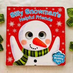 Silly Snowman's Helpful Friends: Board Book with Wobbly Eyes