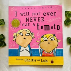 I Will Not Ever Never Eat A Tomato: Picture Story Book