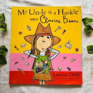 My Uncle Is A Hunkle Says Clarice Bean:Picture Story Book