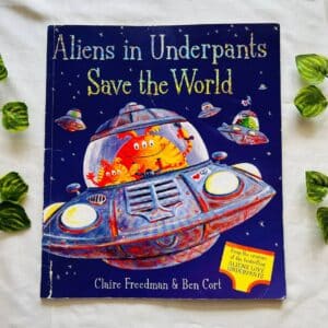 Aliens In Underpants Save TheWorld: Picture Story Book