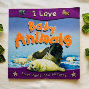 I Love Baby Animals