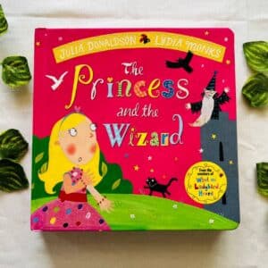 The Princess And The Wizard By Julia Donaldson: Board Book