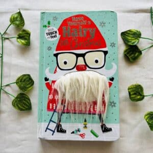 Have Yourself A Hairy Little Christmas: Touch And Feel Board Book
