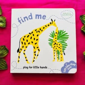 Find Me: A Lift-the-Flap Board Book