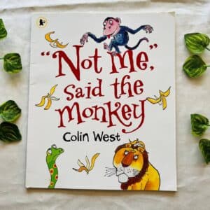"Not Me", Said The Monkey: Picture Story Book