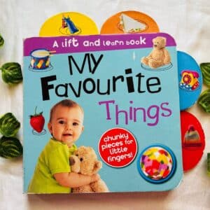 My Favourite Things: A Lift And Learn Book With Chunky Pieces