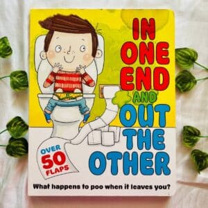 In One End And Out The Other: Large Lift the Flap board book with over 50 flaps