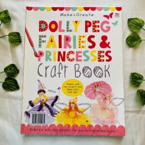 Dolly Peg Fairies & Princesses Craft Book