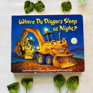 Where Do Diggers Sleep At Night: Board Book