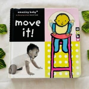 Move It! A Changing Picture  Board Book
