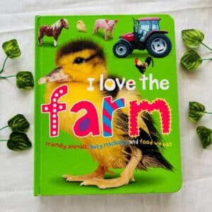 I Love The Farm: Board Book