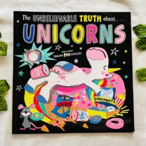 The Unbelievable Truth About Unicorns: Picture Story Book