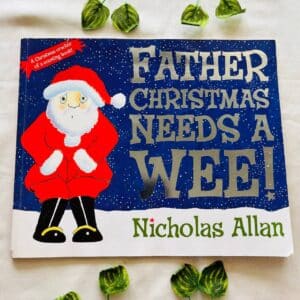Father Christmas Needs A Wee! Picture Story Book
