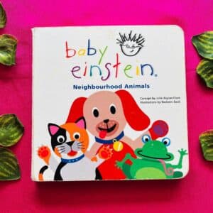 Baby Einstein Neighborhood Animals: Board Book