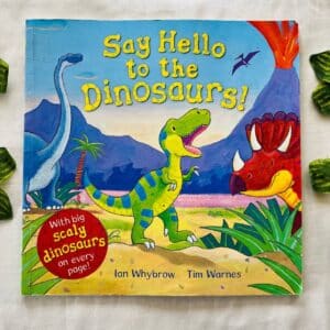 Say Hello To The Dinosaurs! Picture Story Book