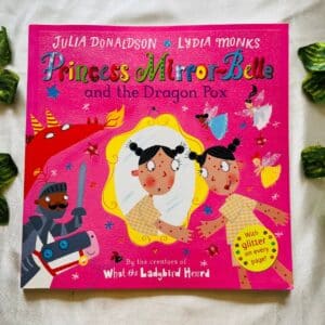 Princess Mirror-Belle And The Dragon Pox By Julia Donaldson