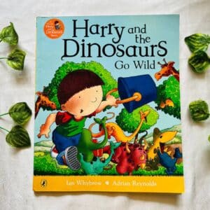Harry And The Dinosaurs Go Wild: Picture Story Book