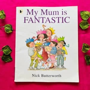My Mum Is Fantastic: Picture Story Book