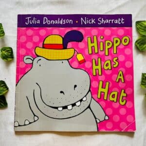 Hippo Has A Hat By Julia Donalson